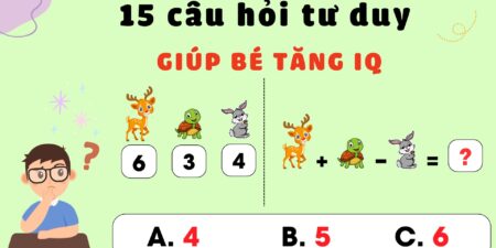 15 câu hỏi giúp bé tăng IQ
