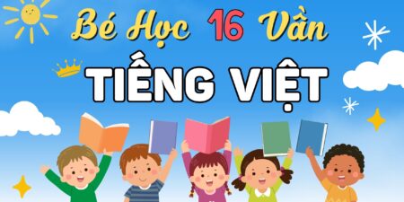 Bé học 16 vần tiếng việt