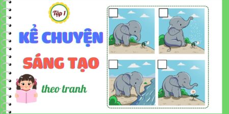 Kể chuyện sáng tạo theo tranh – Tập 1