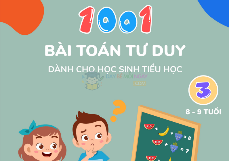 1001 Bài toán tư duy học sinh tiểu học 8-9 tuổi