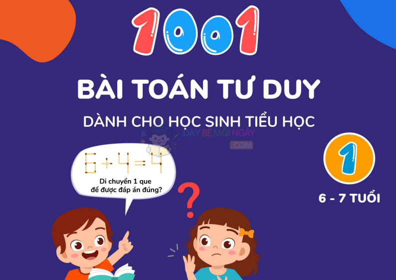 1001 Bài toán tư duy học sinh tiểu học 6-7 tuổi
